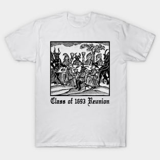 Class of 1693 Reunion - Witches T-Shirt